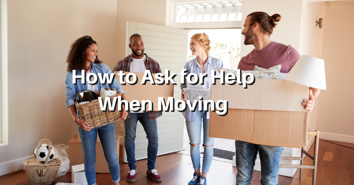 How to Ask for Help When Moving Hendra Moving & Storage