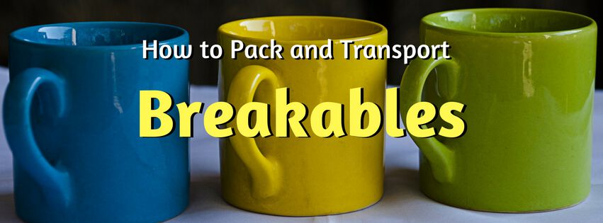 How To Pack and Transport Breakables