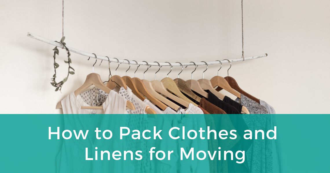 How to Pack Clothes and Linens For Moving