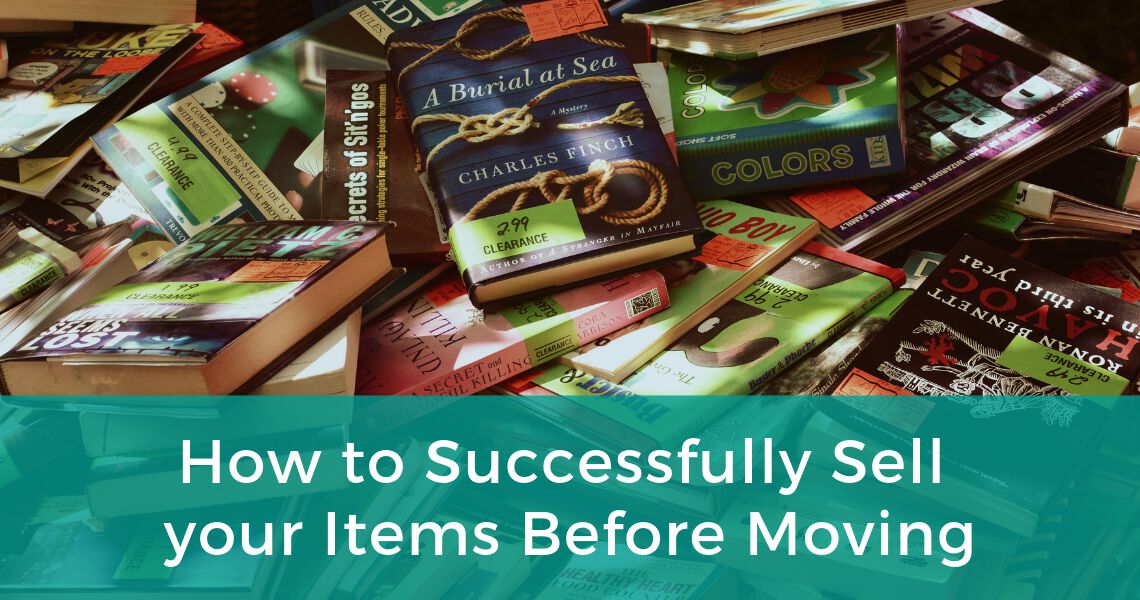 How to Successfully Sell your Items Before Moving